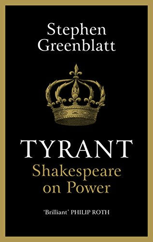 Tyrant: Shakespeare On Power