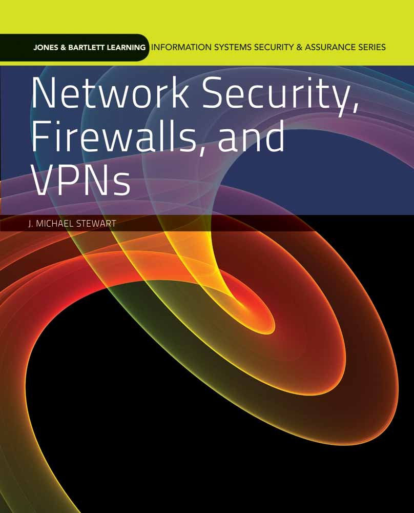 Network Security, Firewalls, and VPNs (Jones & Bartlett Learning Information Sys
