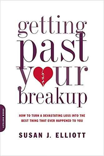 Getting Past Your Breakup: How To Turn A Devastating Loss Into The Best Thing Th