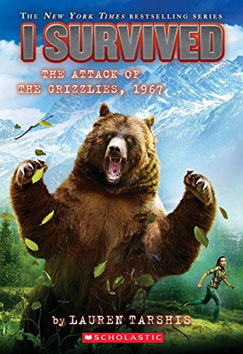 I Survived The Attack Of The Grizzlies, 1967 (I Survived #17) (17)