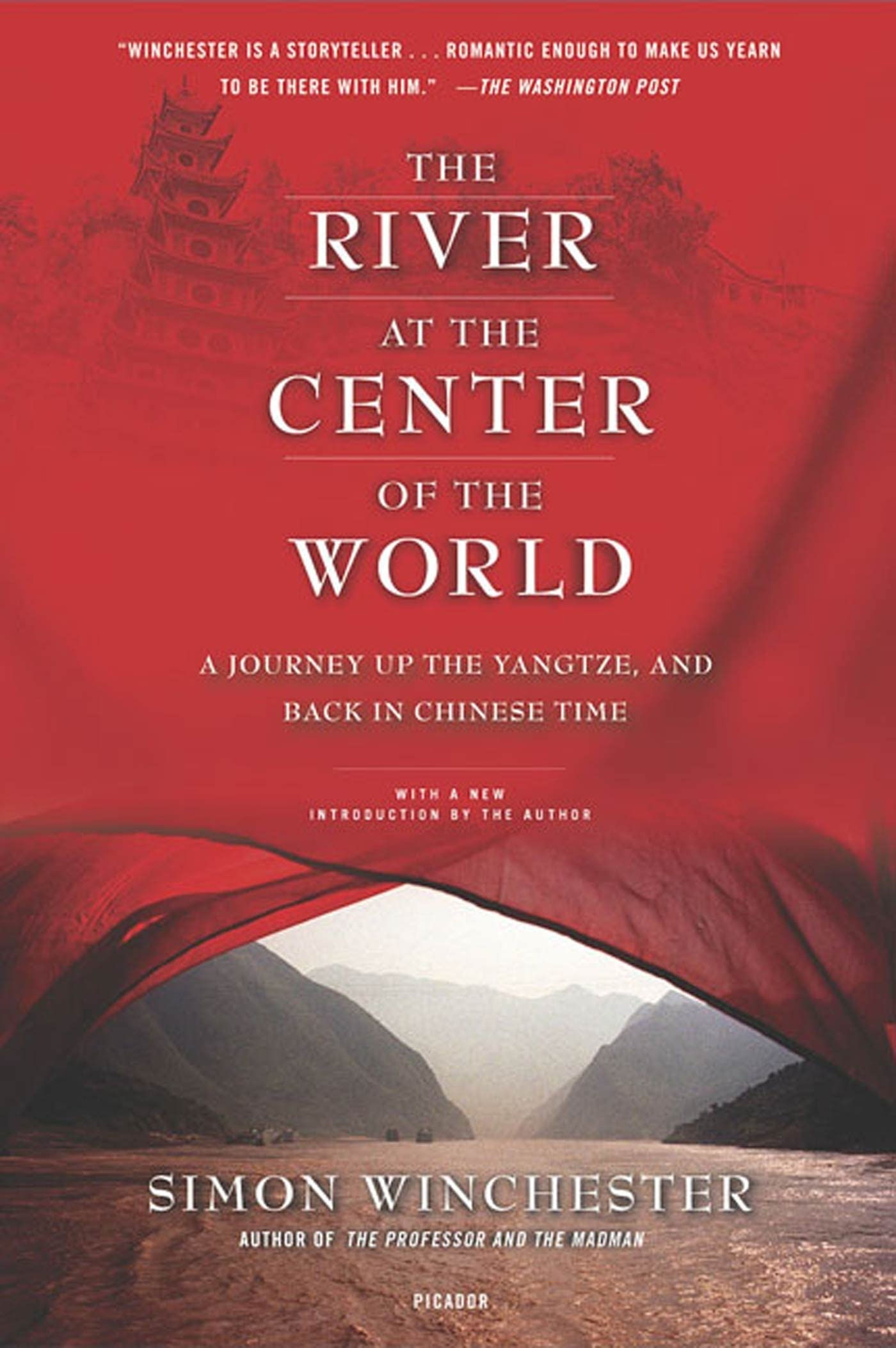 The River at the Center of the World: A Journey Up the Yangtze, and Back in Chin