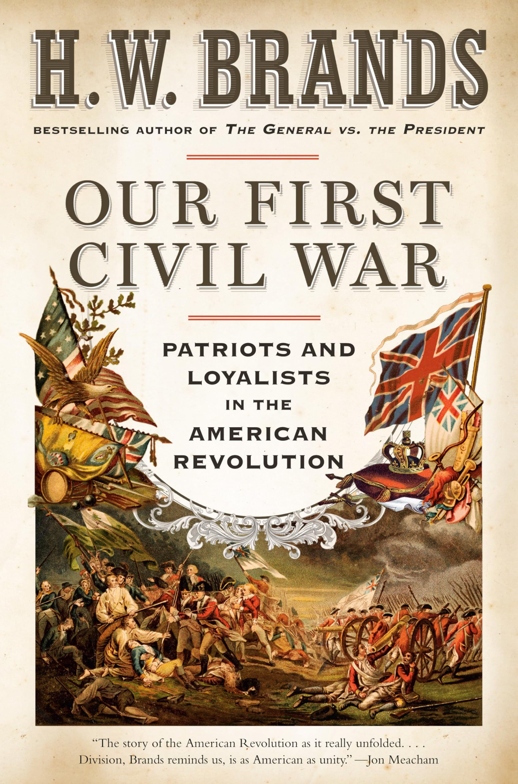 Our First Civil War: Patriots And Loyalists In The American Revolution