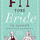 Thumbnail: Fit To Be Bride: The Complete Wedding Workout