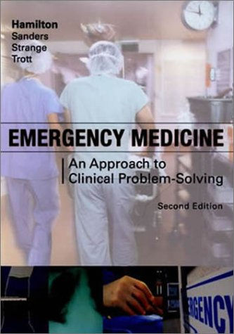 Emergency Medicine: An Approach To Clinical Problem-Solving