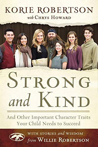 Strong And Kind: And Other Important Character Traits Your Child Needs To Succee