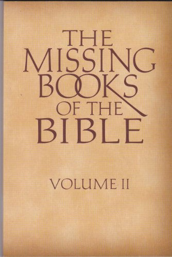 The Missing Books Of The Bible (Volume Ii)