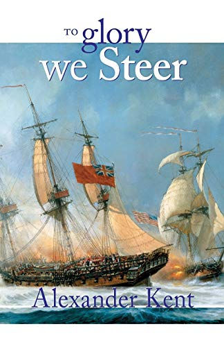To Glory We Steer (Volume 5) (The Bolitho Novels, 5)