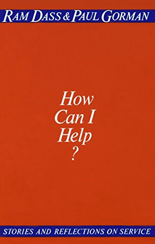 How Can I Help?: Stories and Reflections on Service