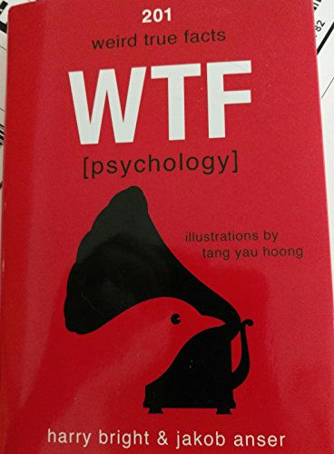 201 Weird True Facts Wtf Psychology