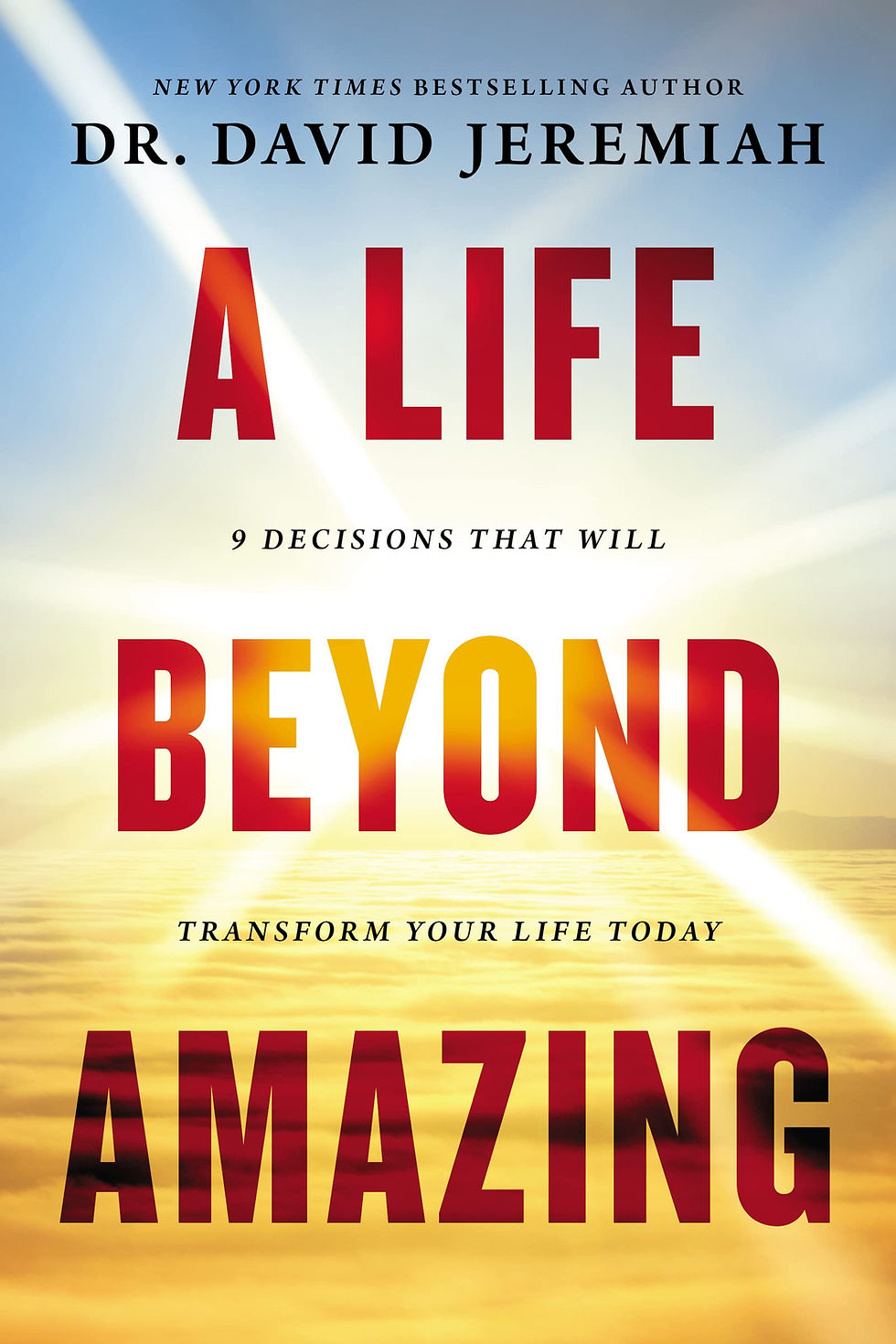 Thumbnail: A Life Beyond Amazing: 9 Decisions That Will Transform Your Life Today