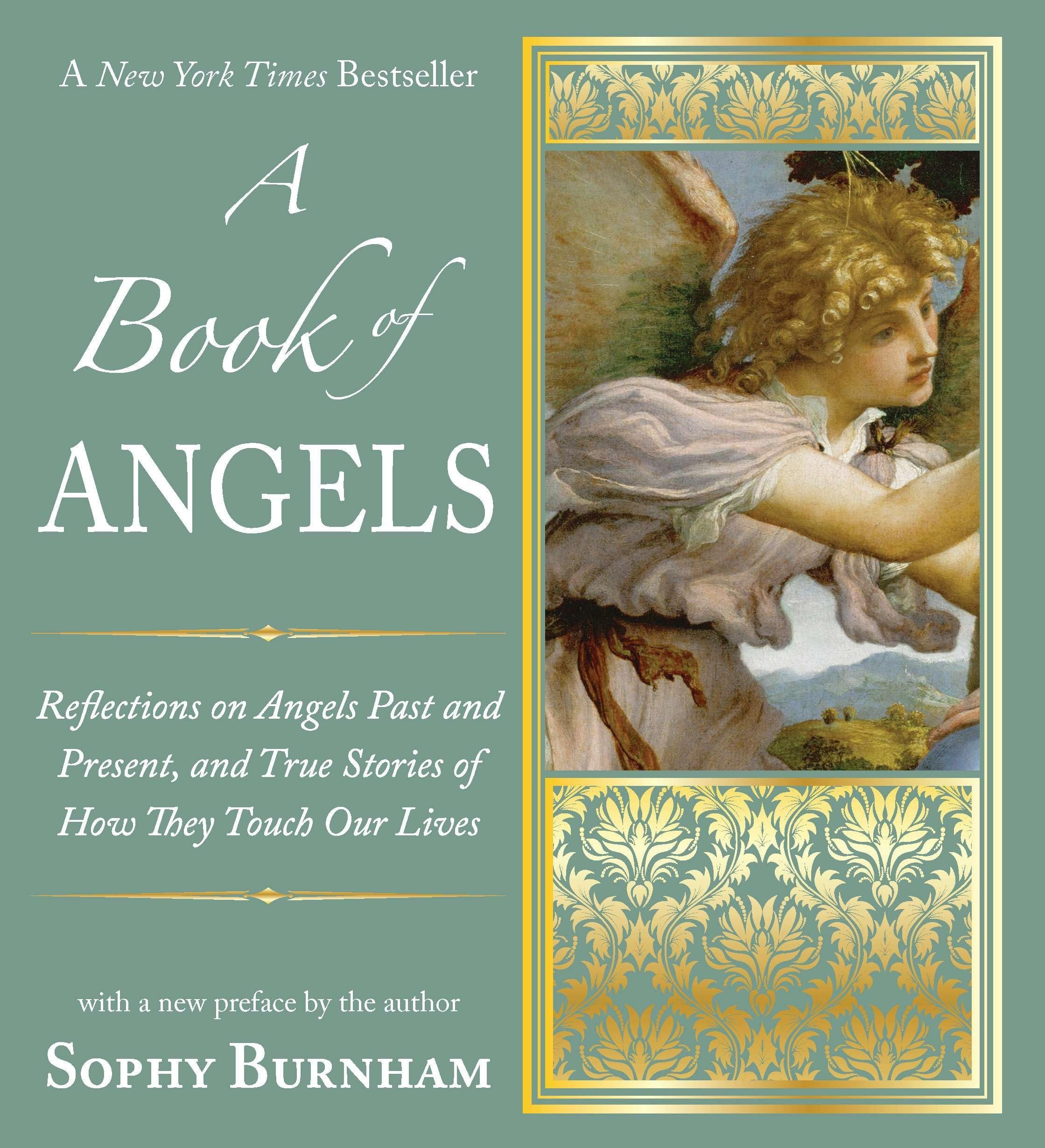 A Book of Angels: Reflections on Angels Past and Present, and True Stories of Ho