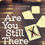 Thumbnail: Are You Still There