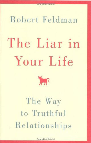The Liar In Your Life: The Way To Truthful Relationships