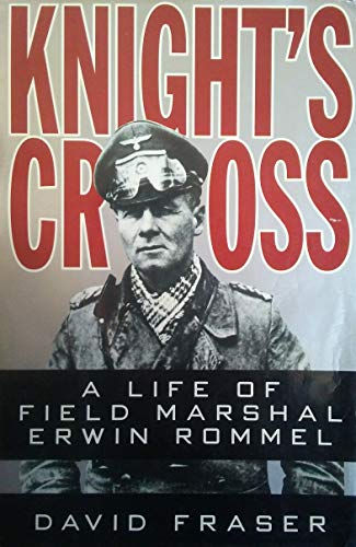 Knight'S Cross: A Life Of Field Marshal Erwin Rommel