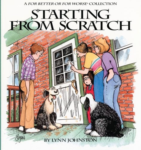 Starting from Scratch : A For Better or for Worse Collection