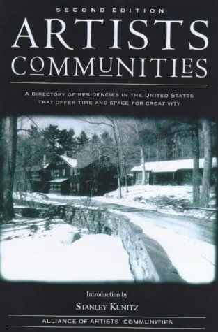Artists Communities: A Directory Of Residencies In The United States That Offer