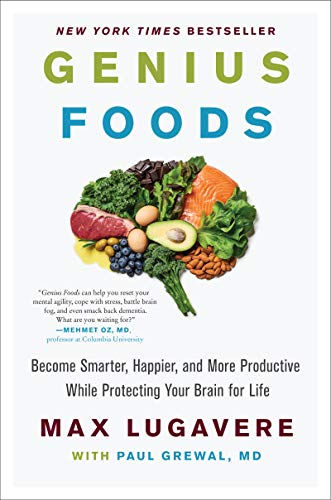 Genius Foods: Become Smarter, Happier, and More Productive While Protecting Your