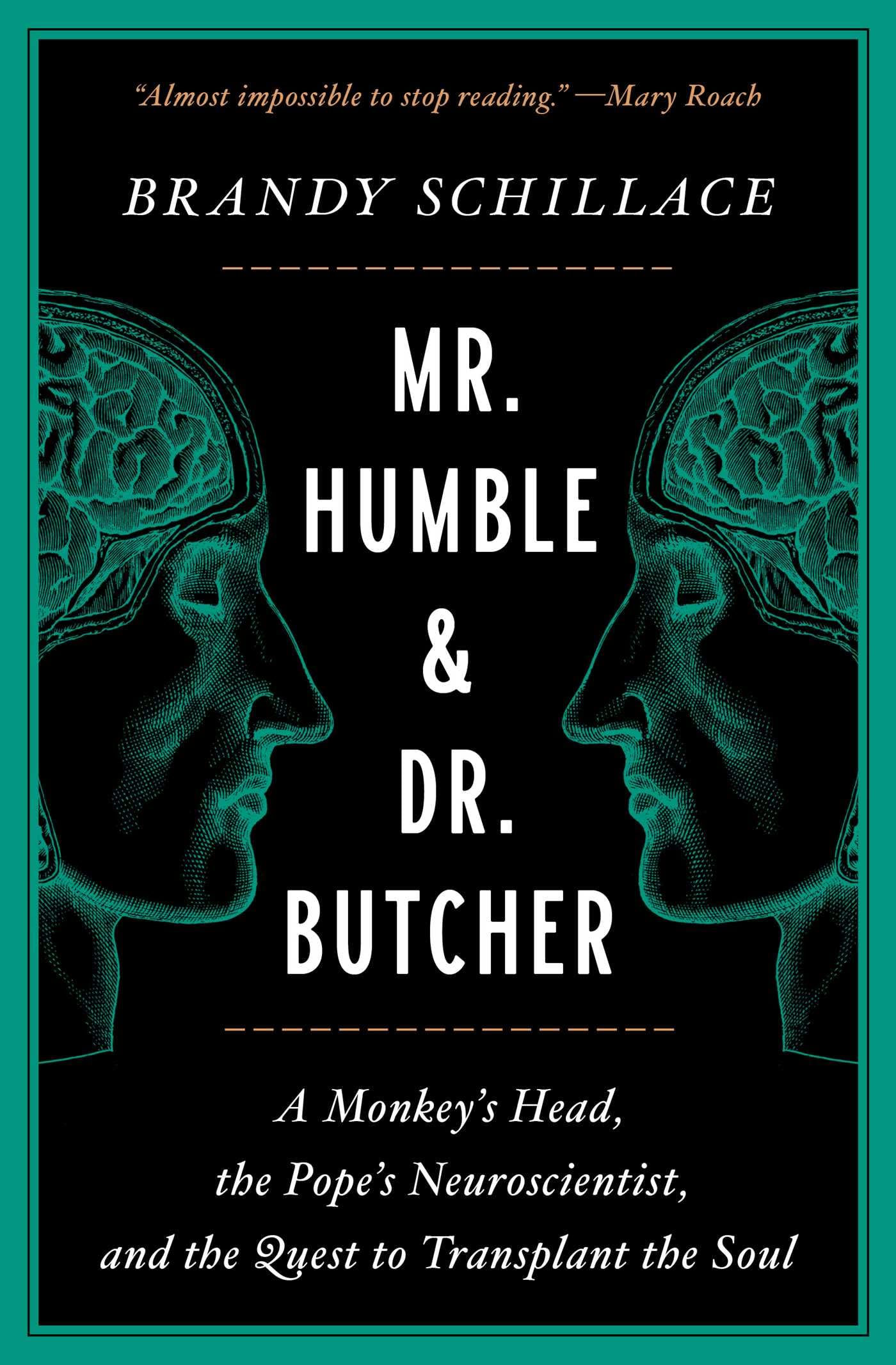 Mr. Humble and Dr. Butcher: A Monkey's Head, the Pope's Neuroscientist, and the