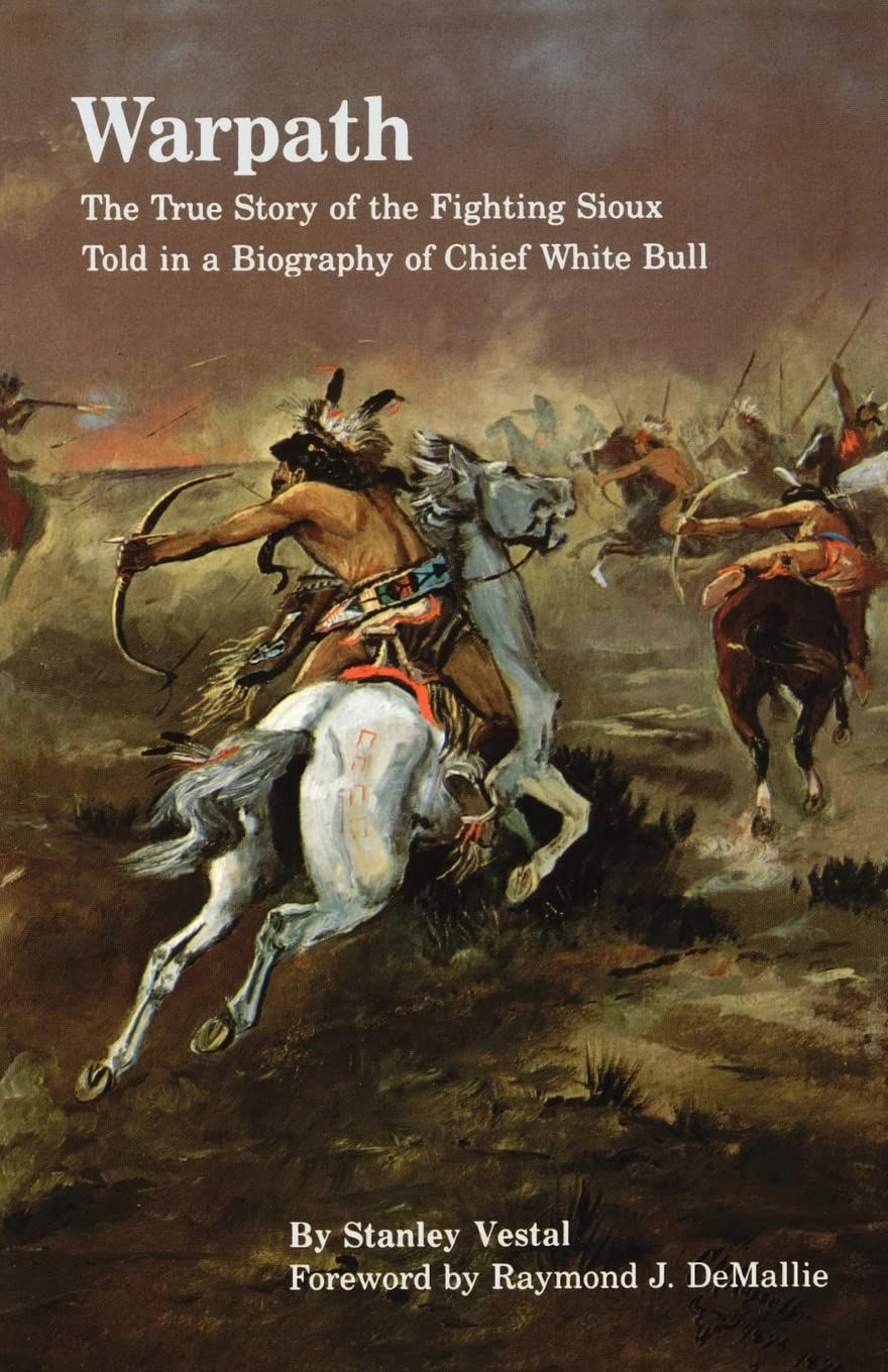 Warpath: The True Story Of The Fighting Sioux Told In A Biography Of Chief White