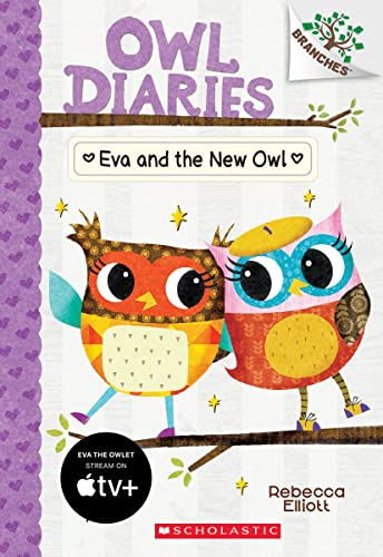 Eva And The New Owl: A Branches Book (Owl Diaries #4)