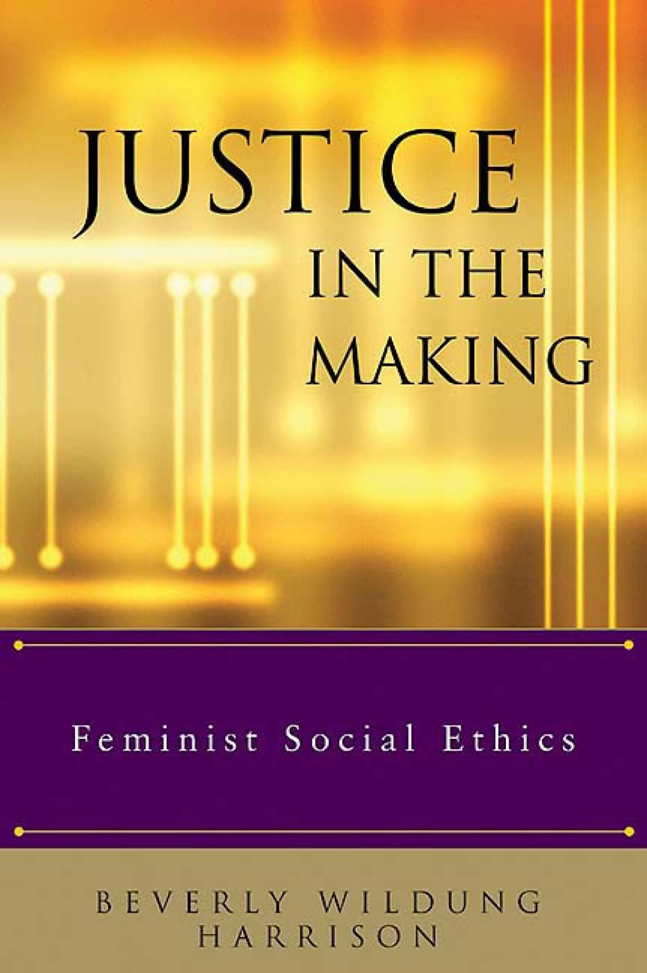 Justice in the Making: Feminist Social Ethics