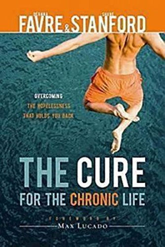 The Cure For The Chronic Life: Overcoming The Hopelessness That Holds You Back