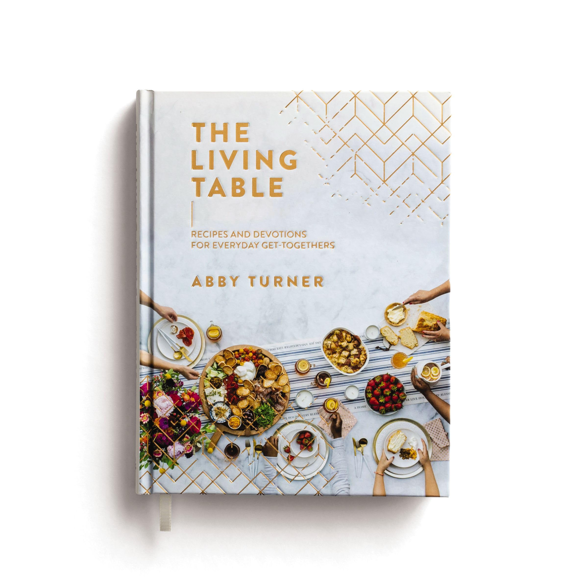 The Living Table: Recipes and Devotions for Everyday Get-Togethers (A Hospitalit