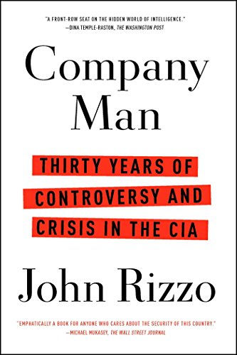 Company Man: Thirty Years Of Controversy And Crisis In The Cia