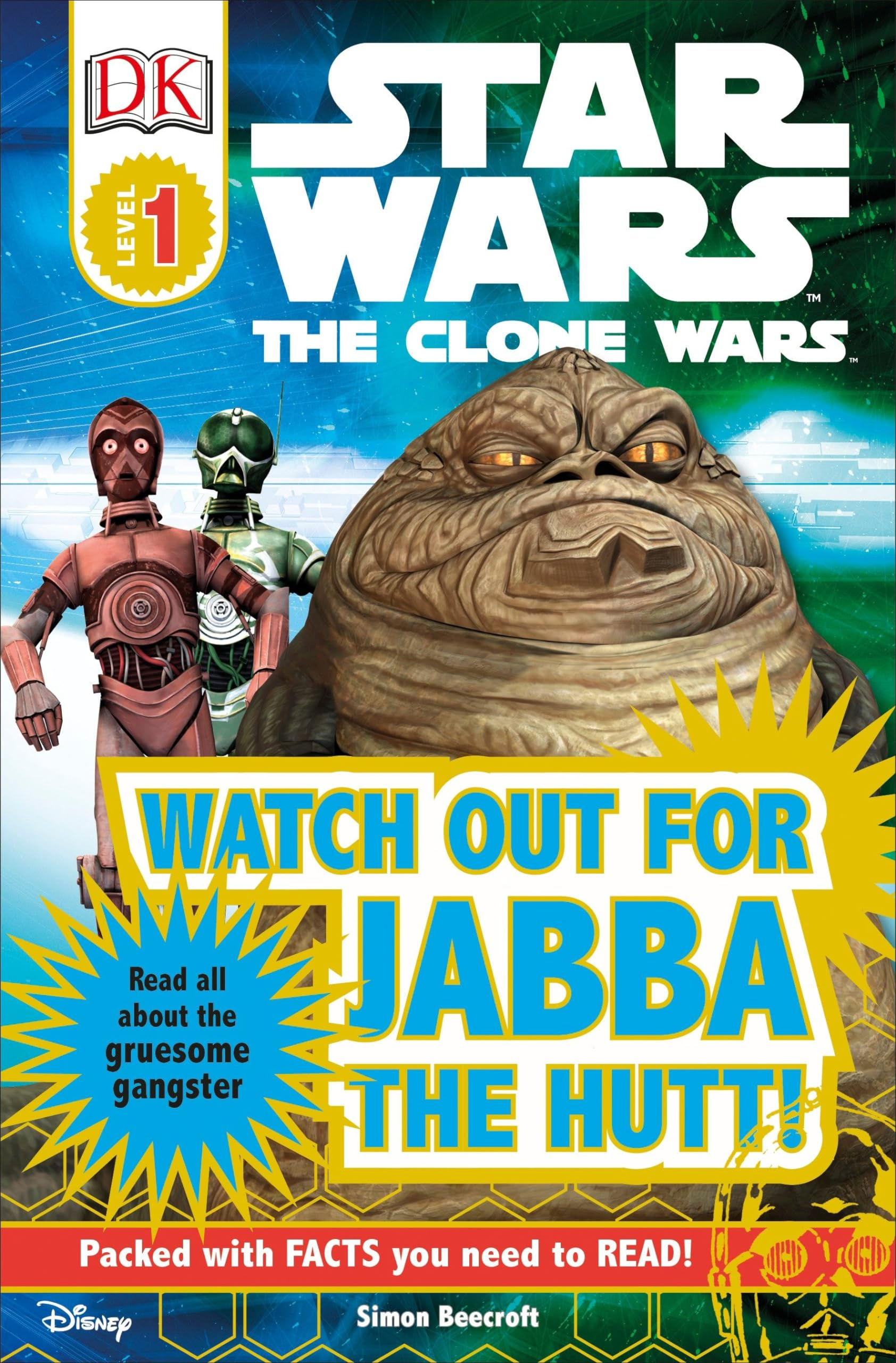 Watch Out For Jabba The Hutt! (Star Wars: Clone Wars; Dk Readers, Level 1: Begin