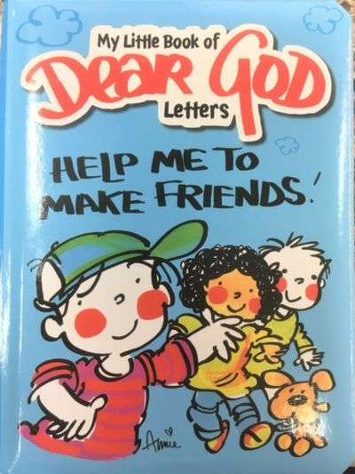 Help Me To Make Friends (My Little Book Of Dear God)