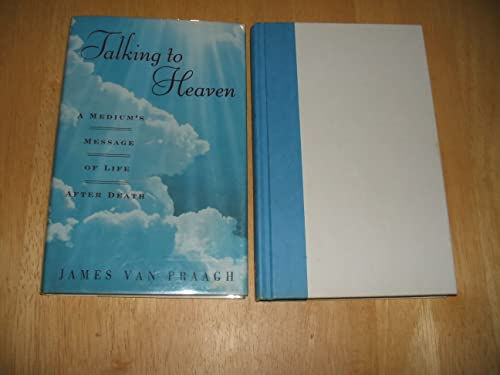 Talking To Heaven: A Medium'S Message Of Life After Death