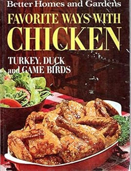 Better Homes And Gardens Favorite Ways With Chicken, Turkey, Duck, And Gamebirds