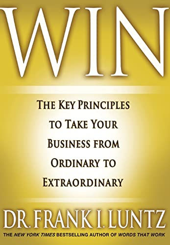 Win: The Key Principles To Take Your Business From Ordinary To Extraordinary