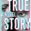 Thumbnail: True Story: A Novel