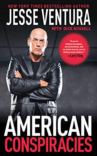 American Conspiracies: Lies, Lies, and More Dirty Lies that the Government Tells