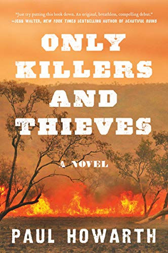 Only Killers And Thieves: A Novel