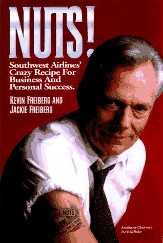 Signed Copy - Nuts!: Southwest Airlines' Crazy Recipe For Business And Personal