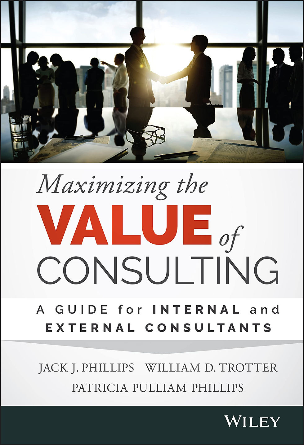 Maximizing The Value Of Consulting: A Guide For Internal And External Consultant
