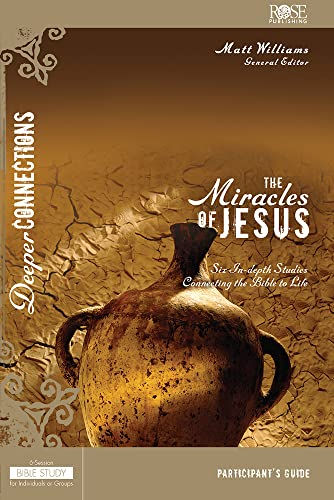 The Miracles Of Jesus Participant'S Guide (Deeper Connections)