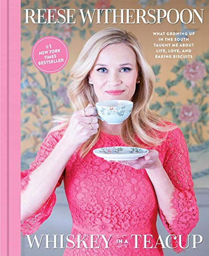 Whiskey In A Teacup: What Growing Up In The South Taught Me About Life, Love, An
