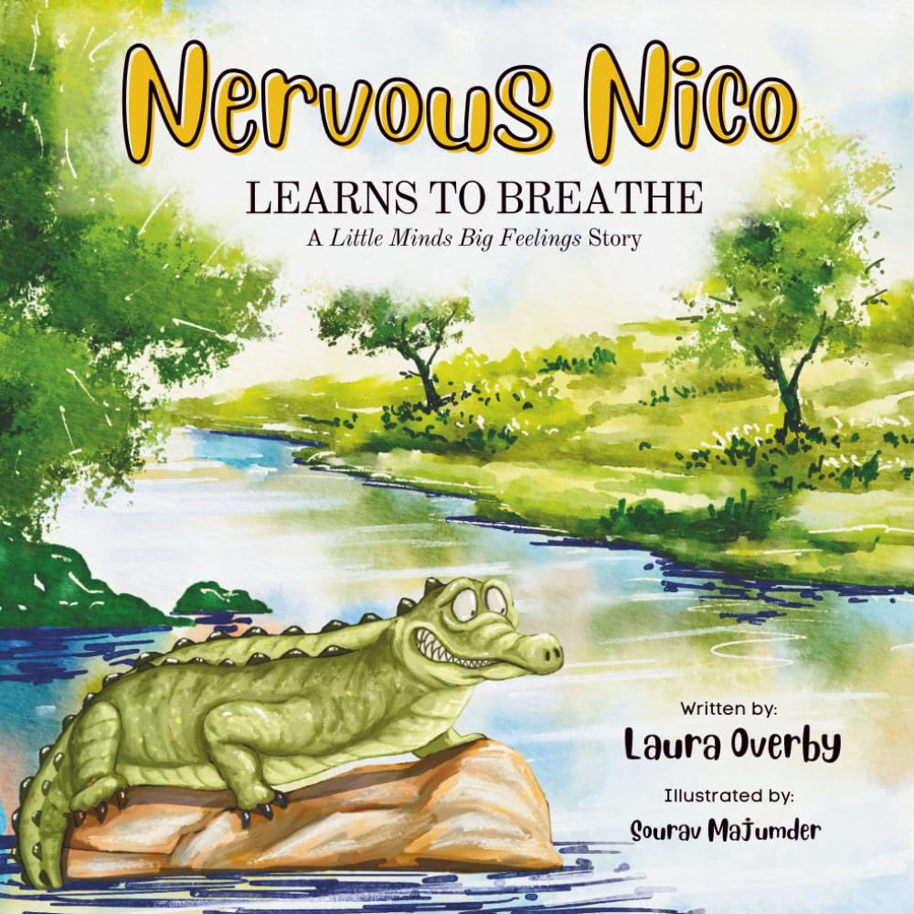 Nervous Nico LEARNS TO BREATHE: A Little Minds Big Feelings Story (Little Minds