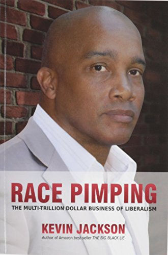 Race Pimping: The Multi-Trillion Dollar Business of Liberalism