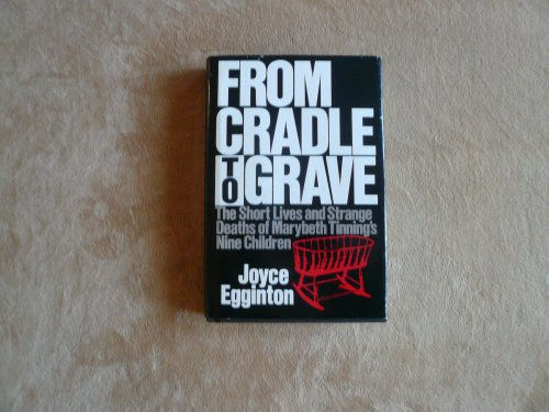 From Cradle to Grave: The Short Lives and Strange Deaths of Marybeth Tinning's N
