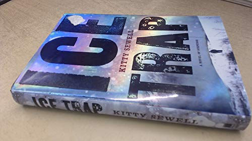 Ice Trap: A Novel Of Psychological Suspense