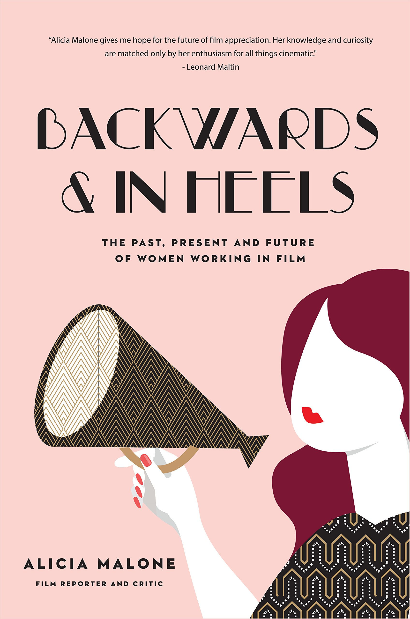 Backwards & In Heels: The Past, Present And Future Of Women Working In Film (Inc