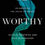 Thumbnail: Worthy: Celebrating the Value of Women