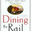 Thumbnail: Dining By Rail: The History and Recipes of America's Golden Age of Railroad Cuis
