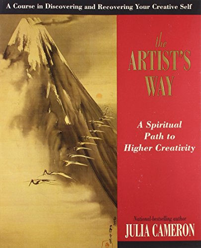 The Artist'S Way: A Spiritual Path To Higher Creativity