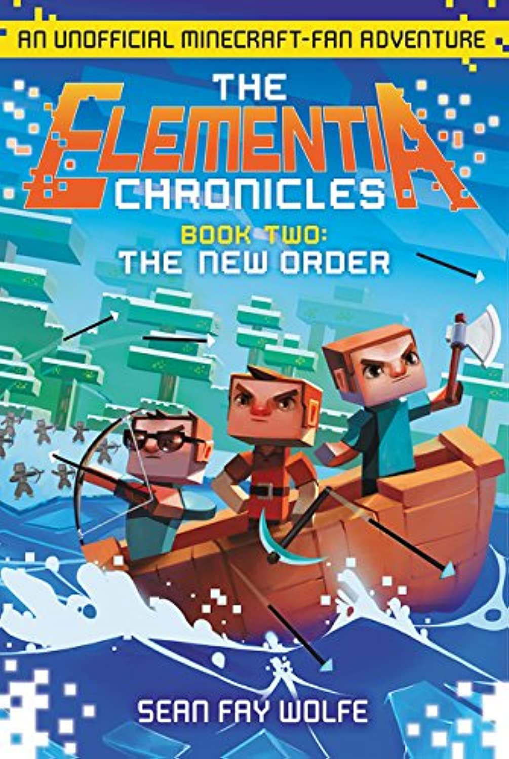 The Elementia Chronicles #2: The New Order: An Unofficial Minecraft-Fan Adventur