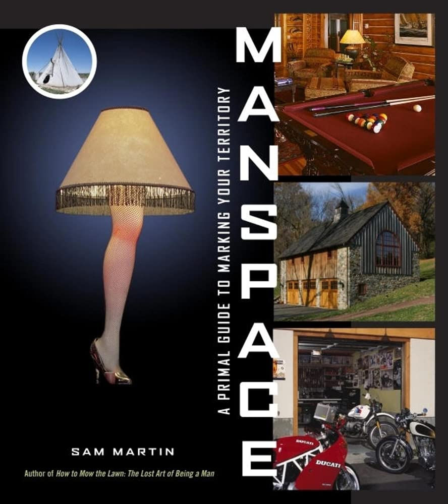 ManSpace: A Primal Guide to Marking Your Territory